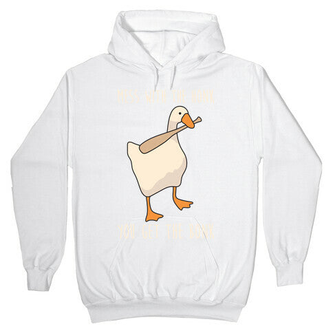 Mess With The Honk You Get The Bonk Hoodie